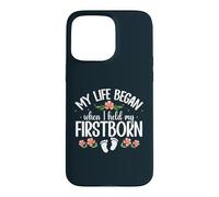 My Life Began When I Held My Firstborn New Parent Case for iPhone 15 Pro Max