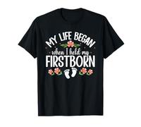 My Life Began When I Held My Firstborn New Parent T-Shirt