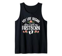 My Life Began When I Held My Firstborn New Parent Tank Top