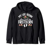 My Life Began When I Held My Firstborn New Parent Zip Hoodie