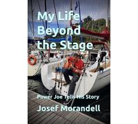 My Life Beyond the Stage: Power Joe Tells His Story