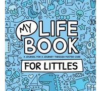 My Life Book - A journal for a journey through foster care - For LITTLES