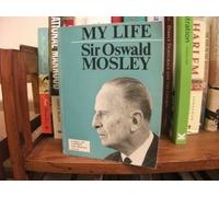 My Life by Sir Oswald Mosley (1970-03-02)
