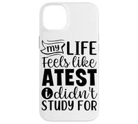 My Life Feels Like A Test Didn't Study For Case for iPhone 14 Plus