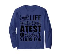 My Life Feels Like A Test Didn't Study for Long Sleeve T-Shirt