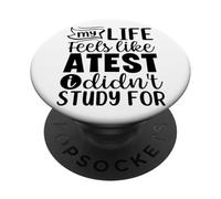 My Life Feels Like A Test Didn't Study For PopSockets Adhesive PopGrip
