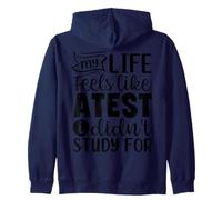 My Life Feels Like A Test Didn't Study For Zip Hoodie