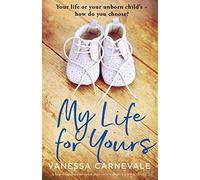 My Life for Yours: A heartbreaking emotional page-turner about a terrible choice
