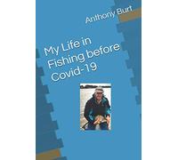 My Life in Fishing before Covid-19