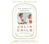 Julia Child & Alex Prud'homme – My Life in France – Trade Paperback (2007)