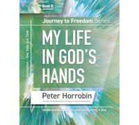 My Life in God's Hands - Journey to Freedom Book 8: Personal Transformation - One Step at a Time