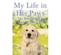 My Life In His Paws: The Story of Ted and How He Saved Me