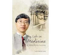 My Life in Medicine: A Hong Kong Journey