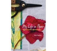 My Life in Paper: Adventures in Ephemera