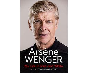 My Life in Red and White: The Sunday Times Number One Bestselling Autobiography