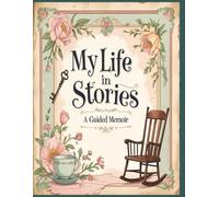 My Life in Stories: A Guided Memoir