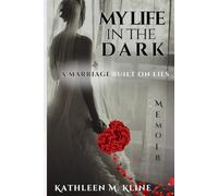 My Life In The Dark: A Marriage Built On Lies