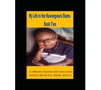 My Life in the Kawangware Slums Book Two