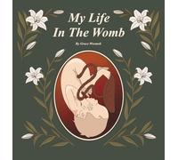 My Life In The Womb