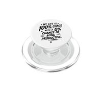 My Life is 100% Chaos with 0% Chance of Being Productive PopSockets PopGrip for MagSafe