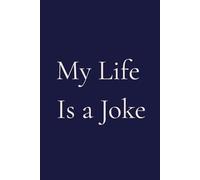 My Life Is a Joke: A Darkly Funny Lined Journal for People Hanging On by a Thread