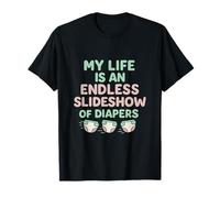 My Life is an Endless Slideshow of Diapers Mom Novelty T-Shirt