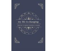 my life is changing: journal your way to your happiest, best self