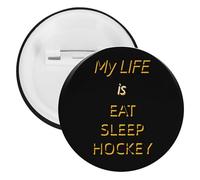 My Life Is Eat Sleep Hockey Round Lapel Pin Badges Backpack Pins Brooch for Hats Clothing Decorations 1PCS