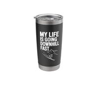 My Life is Going Downhill Fast Funny Humor Stainless Steel Insulated Tumbler