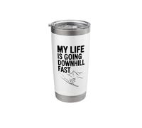 My Life is Going Downhill Fast Funny Humor Stainless Steel Insulated Tumbler