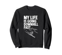 My Life is Going Downhill Fast Funny Humor Sweatshirt