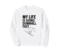My Life is Going Downhill Fast Funny Humor Sweatshirt