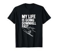 My Life is Going Downhill Fast Funny Humor T-Shirt