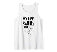 My Life is Going Downhill Fast Funny Humor Tank Top