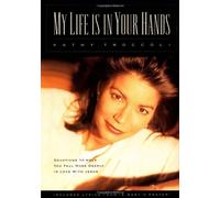 My Life is in Your Hands: Devotions to Help You Fall More Deeply in Love with Jesus