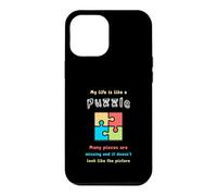 My life is like a puzzle. Many pieces are missing and it... Case for iPhone 12 Pro Max