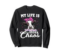 My Life Is Udder Chaos Sweatshirt
