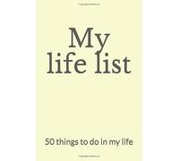 My Life List: 50 things to do in my life