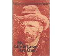 My life & love are one : quotations from the letters of Vincent Van Gogh to his brother Theo