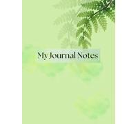 My Life, My Journal: A notebook for Dreams and Plans: Capture your dreams, Plan your Goals, and Embrace your journey