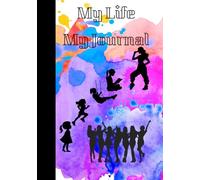 My Life ,My journal-with Prompts and Affirmation for Kids/Tweens/Teens: Creative Activity diary for Kids/Tweens/Teens