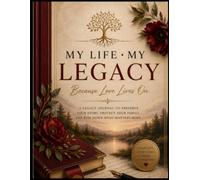 MY LIFE MY LEGACY: Because Loves Lives On