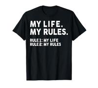 My Life My Rules - Rule 1 My Life Rule 2 My Rules T-Shirt