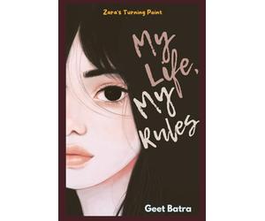 MY LIFE MY RULES: ZARA'S TURNING POINT