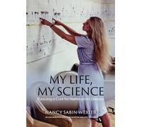 My Life, My Science: Pursuing a Cure for Huntington's Disease