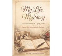 My Life, My Story: A Guided Memory & Legacy Journal for Seniors | Large Print Handwriting Journal to Preserve Family Stories | 105 Prompts for ... Capture Their Stories Before It's Too Late