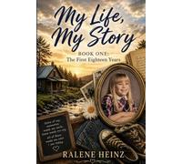 My Life, My Story: Book one: The First Eighteen years