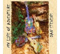 My Life of Adventure by Dan Stevens (2012-09-11)