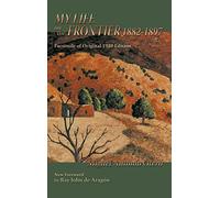 My Life on the Frontier, 1882-1897: Facsimile of Original 1939 Edition