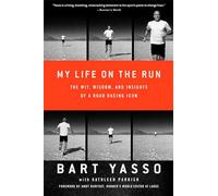 My Life on the Run: The Wit, Wisdom, and Insights of a Road Racing Icon